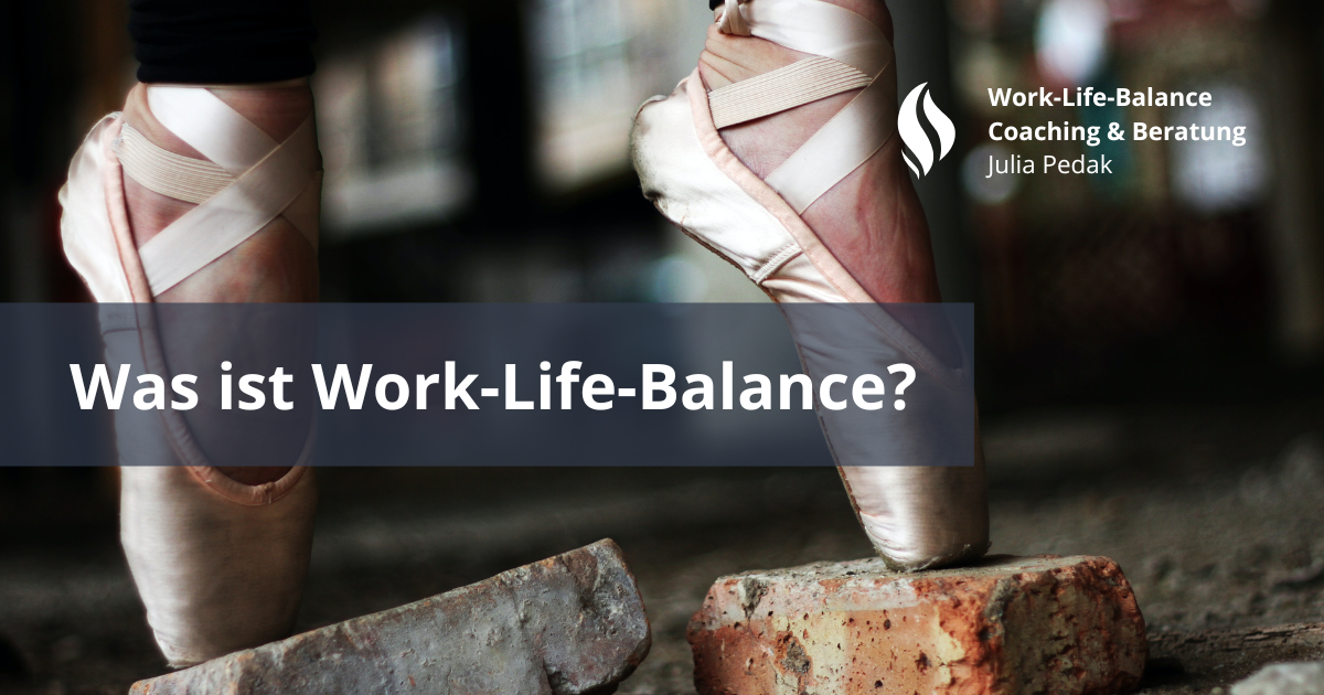 Was ist Work-Life-Balance? | Work-Life-Balance Coaching & Beratung